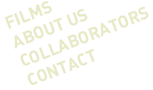 Films About Us Collaborators Contact
